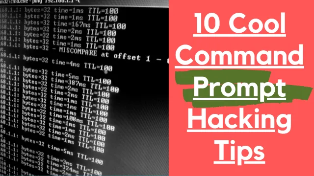 10 Command Prompt Hacking Tips