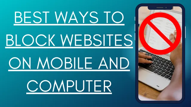 How to block websites on mobile and PC