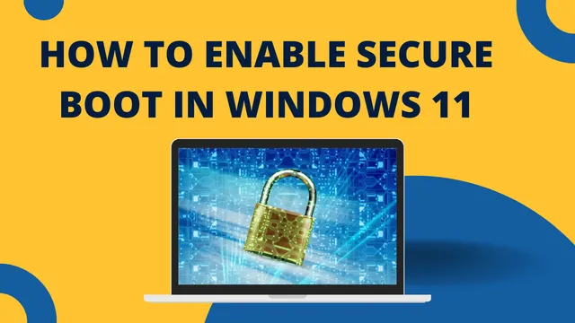 How to Enable Secure boot Windows 11